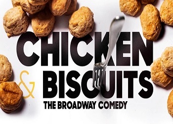 Chicken and Biscuits Broadway Tickets