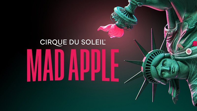 Cirque du Soleil Mad Apple Tickets