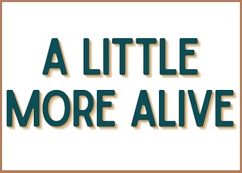 A Little More Alive Musical Tickets